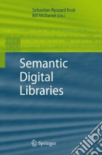 Semantic Digital Libraries libro in lingua di Kruk Sebastian Ryszard (EDT), McDaniel Bill (EDT)