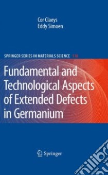 Extended Defects in Germanium libro in lingua di Claeys Cor, Simoen Eddy