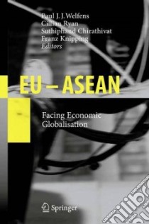 Eu - Asean libro in lingua di Welfens Paul J. J. (EDT), Ryan Cillian (EDT), Chirathivat Suthiphand (EDT), Knipping Franz (EDT)