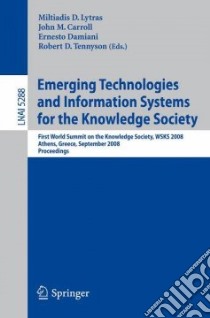 Emerging Technologies and Information Systems for the Knowledge Society libro in lingua di Lytras Miltiadis D. (EDT), Carroll John M. (EDT), Damiani Ernesto (EDT), Tennyson Robert D. (EDT)