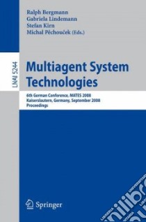 Multiagent System Technologies libro in lingua di Bergmann Ralph (EDT), Lindemann Gabriela (EDT), Kirn Stefan (EDT), Pechoucek Michal (EDT)