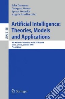 Artificial Intelligence: Theories, Models and Applications libro in lingua di Darzentas John (EDT), Vouros George (EDT), Vosinakis Spyros (EDT), Arnellos Argyris (EDT)