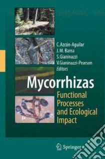 Mycorrhizas - Functional Processes and Ecological Impact libro in lingua di Concepcion Azcon-Aguilar