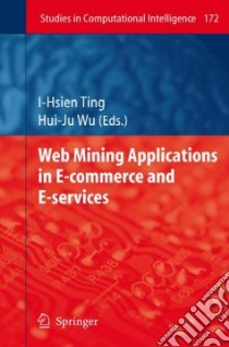 Web Mining Applications in E-Commerce and E-services libro in lingua di Ting I-hsien (EDT), Wu Hui-ju (EDT)