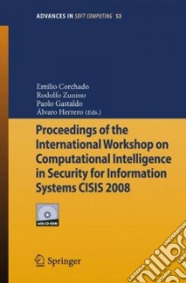 Proceedings of the International Workshop on Computational Intelligence in Security for Information Systems CISIS 2008 libro in lingua di Corchado Emilio (EDT), Zunino Rodolfo (EDT), Gastaldo Paolo (EDT), Herrero Alvaro (EDT)
