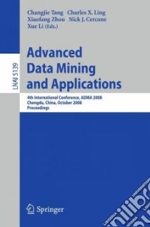 Advanced Data Mining and Applications libro in lingua di Tang Changjie (EDT), Ling Charles X. (EDT), Zhou Xiaofang (EDT), Cercone Nick J. (EDT), Li Xue (EDT)