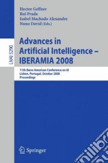 Advances in Artificial Intelligence - IBERAMIA 2008 libro in lingua di Geffner Hecto (EDT), Prada Rui (EDT), Alexandre Isabel Machado (EDT), David Nuno (EDT)