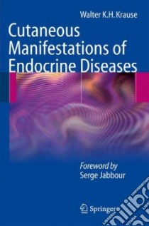 Cutaneous Manifestations of Endocrine Diseases libro in lingua di Krause Walter K. H., Stutz Nathalie