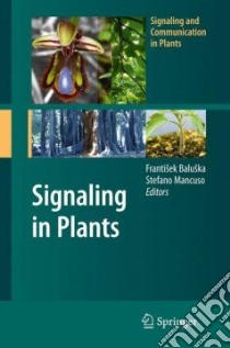 Signaling in Plants libro in lingua di Baluska Frantisek (EDT), Mancuso Stefano (EDT)