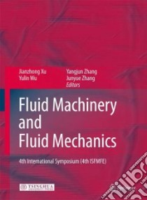 Fluid Machinery and Fluid Mechanics libro in lingua di Xu Jianzhong (EDT), Wu Yulin (EDT), Zhang Yangjun (EDT), Zhang Junyue (EDT)