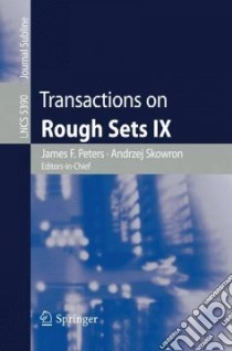 Transactions on Rough Sets IX libro in lingua di Peters James F. (EDT), Skowron Andrzej (EDT), Rybinski Henryk (EDT)