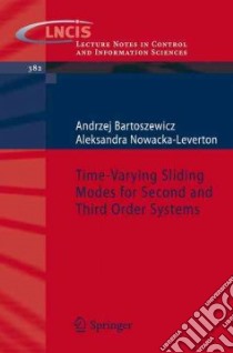 Time-Varying Sliding Modes for Second and Third Order Systems libro in lingua di Bartoszewicz Andrzej, Nowacka-leverton Aleksandra