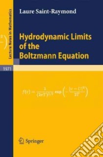 Hydrodynamic Limits of the Boltzmann Equation libro in lingua di Saint-raymond Laure