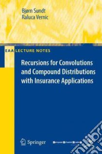 Recursions for Convolutions and Compound Distributions With Insurance Applications libro in lingua di Sundt Bjørn, Vernic Raluca