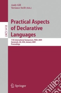 Practical Aspects of Declarative Languages libro in lingua di Gill Andy (EDT), Swift Terrance (EDT)