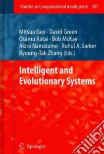 Intelligent and Evolutionary Systems libro in lingua di Gen Mitsuo (EDT), Green David (EDT), Katai Osamu (EDT), McKay Bob (EDT), Namatame Akira (EDT)