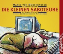 (Audiolibro) Marco Von Munchhausen - Die Kleinen Sabote (2 Cd) libro in lingua di Marco Von Munchhausen