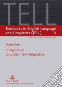Introduction to English Text-linguistics libro in lingua di Esser Jurgen