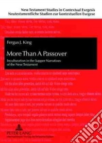 More Than A Passover libro in lingua di King Fergus J. (EDT), Schmeller Thomas (EDT), Kahl Werner (EDT)
