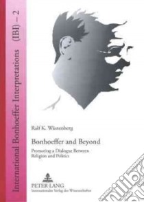 Bonhhoeffer and Beyond libro in lingua di Wustenberg Ralf K.