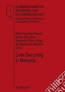 Code Switching in Malaysia libro in lingua di David Maya Khemlani (EDT), Mclellan James (EDT), Rafik-Galea Shameem (EDT), Abdullah Ain Nadzimah (EDT)