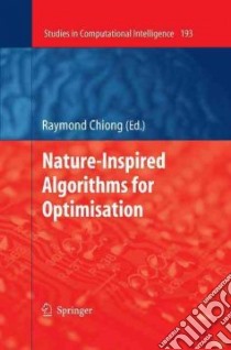 Nature-Inspired Algorithms for Optimisation libro in lingua di Chiong Raymond (EDT)
