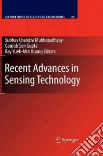 Recent Advances in Sensing Technology libro in lingua di Mukhopadhyay Subhas Chandra (EDT), Gupta Gourab Sen (EDT), Huang Ray Yueh-Min (EDT)
