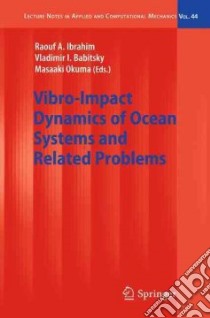 Vibro-Impact Dynamics of Ocean Systems and Related Problems libro in lingua di Ibrahim Raouf A. (EDT), Babitsky Vladimir I. (EDT), Okuma Masaaki (EDT)
