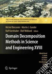 Domain Decomposition Methods in Science and Engineering XVIII libro in lingua di Bercovier Michel (EDT), Gander Martin J. (EDT), Kornhuber Ralf (EDT), Widlund Olof (EDT)