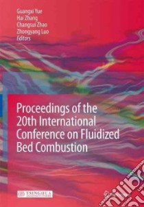 Proceedings of the 20th International Conference on Fluidized Bed Combustion libro in lingua di Yue Guangxi, Zhang Hai, Zhao Changsui, Luo Zhongyang