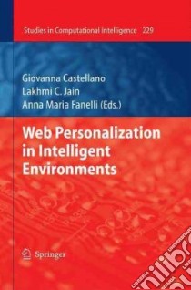 Web Personalization in Intelligent Environments libro in lingua di Castellano Giovanna (EDT), Jain Lakhmi C. (EDT), Fanelli Anna Maria (EDT)