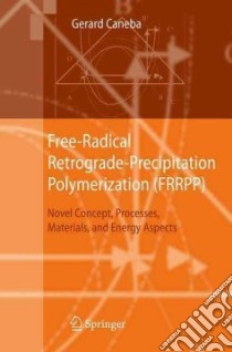 Free-Radical Retrograde-Precipitation Polymerization, (FRRPP) libro in lingua di Caneba Gerard