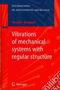 Vibrations of Mechanical Systems With Regular Structure libro in lingua di Banakh Ludmilla Ya, Kempner Mark L.