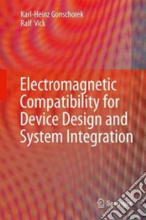 Electromagnetic Compatibility for Device Design and System Integration libro in lingua di Gonschorek Karl-heinz, Vick Ralf