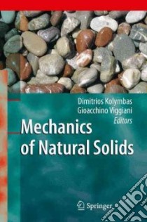 Mechanics of Natural Solids libro in lingua di Kolymbas Dimitrios (EDT), Viggiani Gioacchino (EDT)