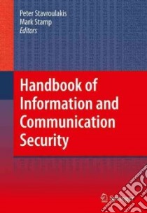 Handbook of Information and Communication Security libro in lingua di Stavroulakis Peter (EDT), Stamp Mark (EDT)