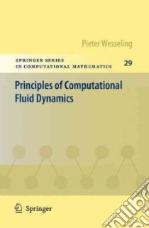 Principles of Computational Fluid Dynamics libro in lingua di Wesseling Pieter
