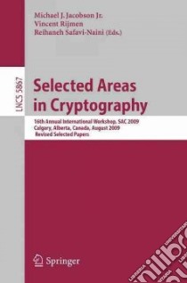 Selected Areas in Cryptography libro in lingua di Jacobson Michael J. Jr. (EDT), Rijmen Vincent (EDT), Safavi-naini Reihaneh (EDT)