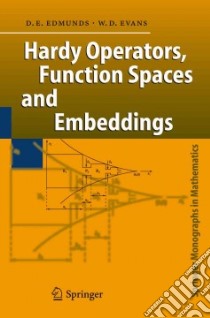 Hardy Operators, Function Spaces and Embeddings libro in lingua di Edmunds David E., Evans W. Desmond