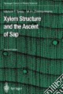 Xylem Structure and the Ascent of Sap libro in lingua di Tyree Melvin T., Zimmermann Martin H.