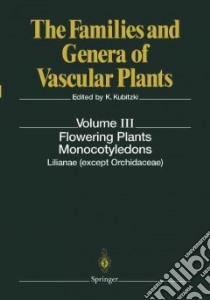 Flowering Plants - Monocotyledons libro in lingua di Kubitzki K. (EDT), Huber H. (COL), Rudall P. J. (COL), Stevens P. S. (COL), Stutzel T. (COL)