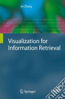 Visualization for Information Retrieval libro in lingua di Zhang Jin