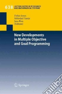 New Developments in Multiple Objective and Goal Programming libro in lingua di Jones Dylan (EDT), Tamiz Medrdad (EDT), Ries Jana (EDT)