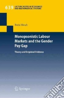 Monopsonistic Labour Markets and the Gender Pay Gap libro in lingua di Hirsch Boris