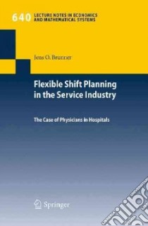 Flexible Shift Planning in the Service Industry libro in lingua di Brunner Jens O.