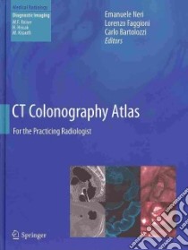 Ct Colonography Atlas libro in lingua di Neri Emanuele (EDT), Faggioni Lorenzo (EDT), Bartolozzi Carlo (EDT)