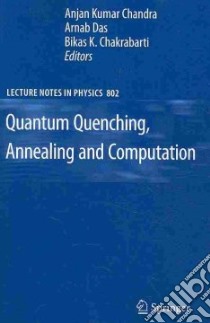 Quantum Quenching, Annealing and Computation libro in lingua di Chandra Anjan Kumar (EDT), Das Arnab (EDT), Chakrabarti Bikas K. (EDT)