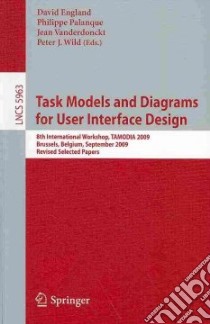 Task Models and Diagrams for User Interface Design libro in lingua di England David (EDT), Palanque Philippe (EDT), Vanderdonct Jean (EDT), Wild Peter J. (EDT)