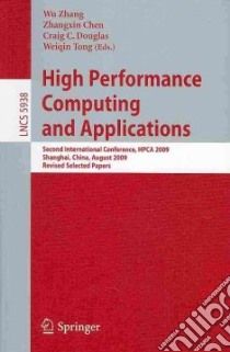 High Performance Computing and Applications libro in lingua di Zhang Wu (EDT), Chen Zhangxin (EDT), Douglas Craig C. (EDT), Tong Weiqin (EDT)