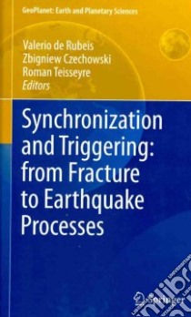 Synchronization and Triggering: from Fracture to Earthquake Processes libro in lingua di De Rubeis Valerio (EDT), Czechowski Zbigniew (EDT), Teisseyre Roman (EDT)